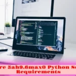 What are 5ah9.6max0 Python Software Requirements