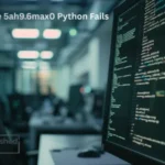Why Software 5ah9.6max0 Python Fails